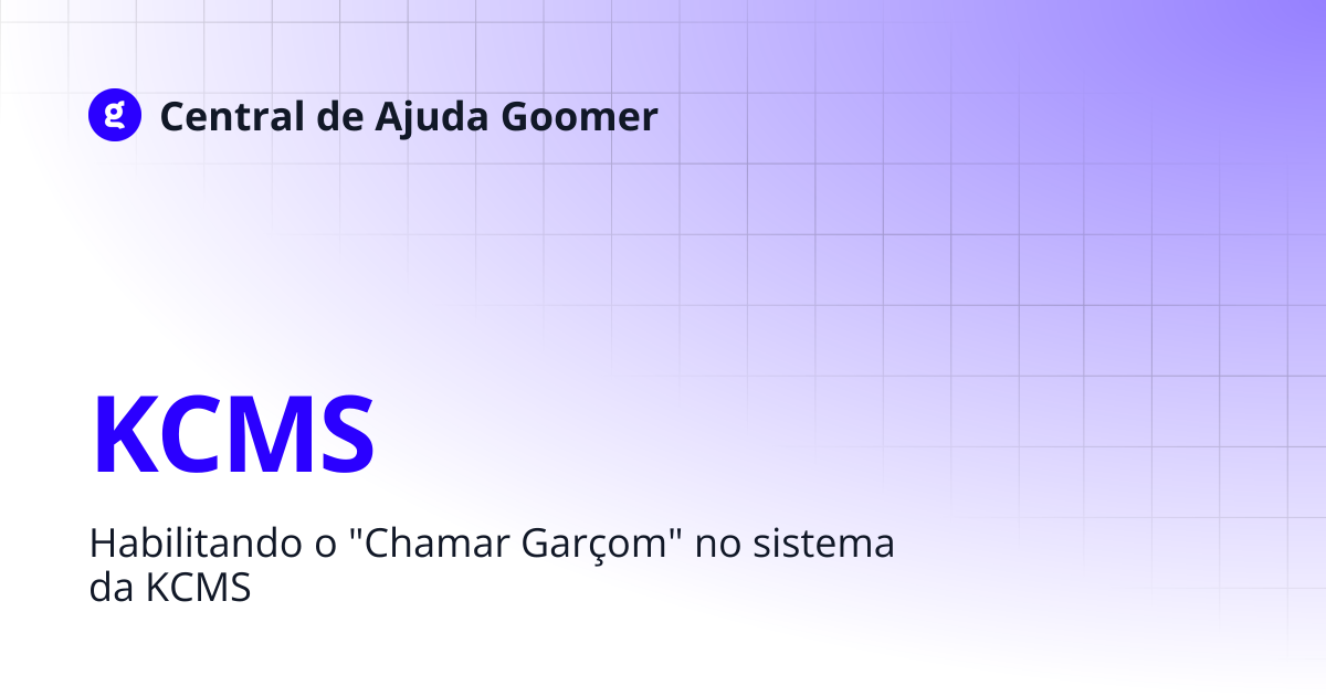 KCMS | Central de Ajuda Goomer